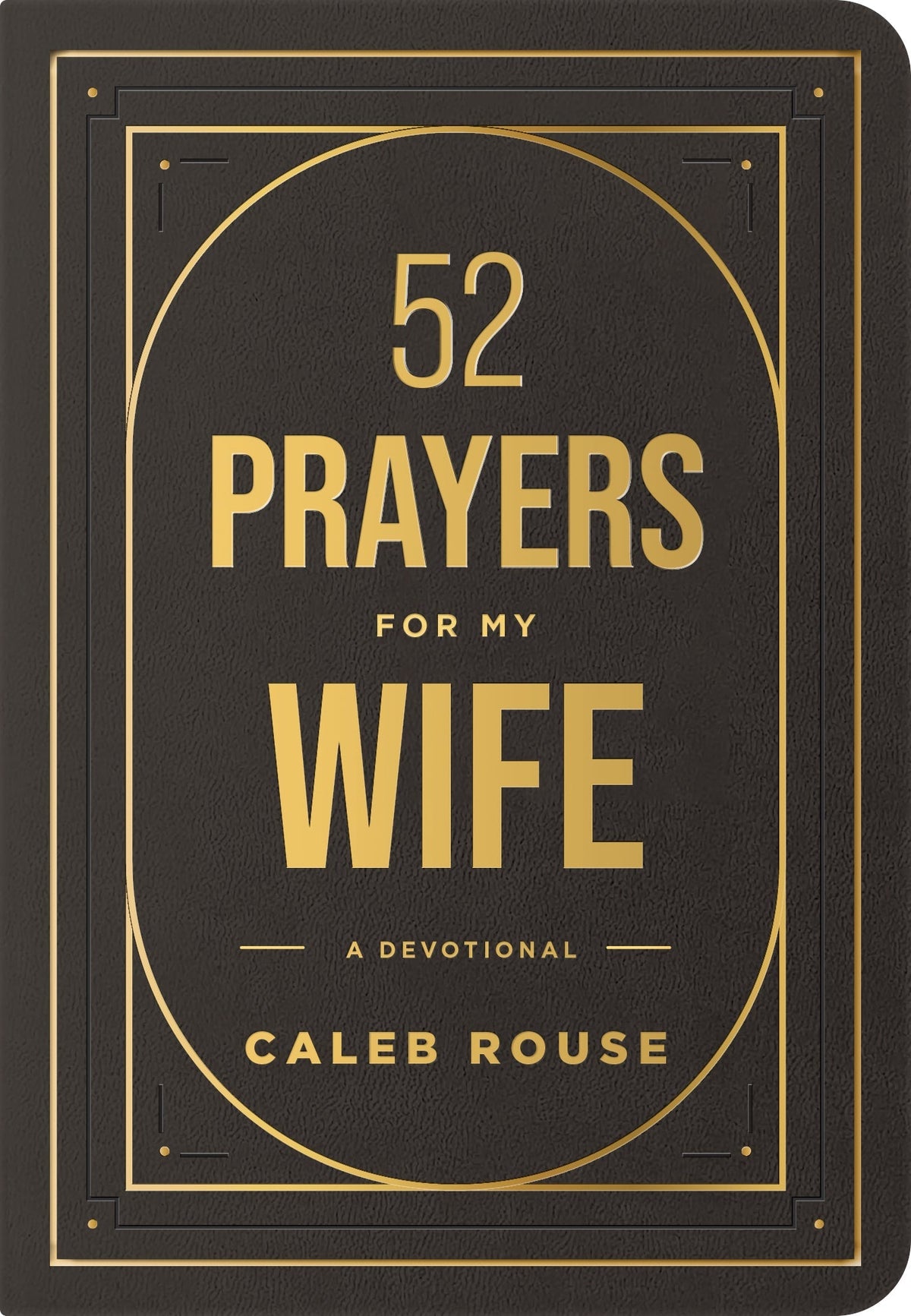 Prayers for Marriage: Prayers for Your Husband, Your Wife, Couples, and Anniversaries