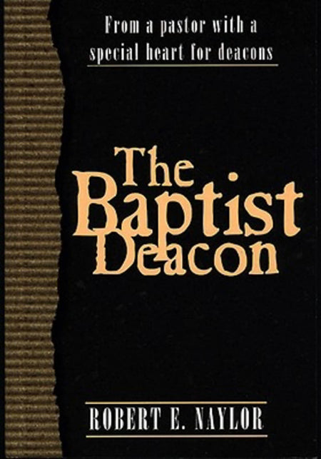 The Baptist Deacon by Broadman and Holman