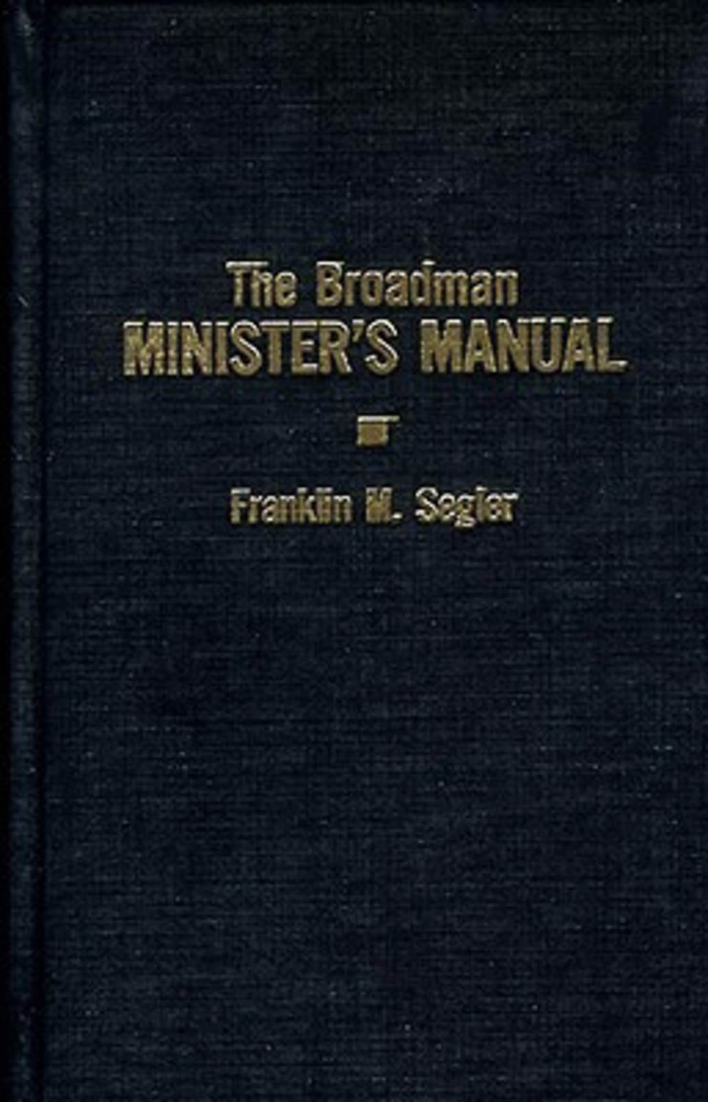 The Broadman Minister’s Manual by Broadman and Holman