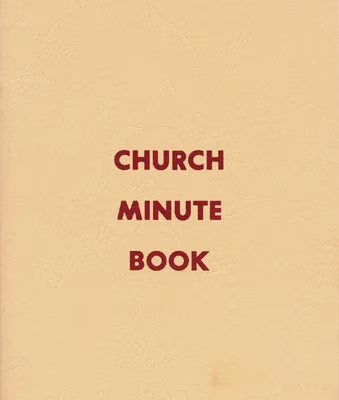 Church Minute Book: Minutes of Church Business Meeting