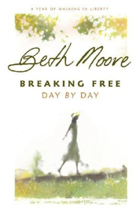 Breaking Free Day by Day: A Year of Walking in Liberty by Broadman and Holman