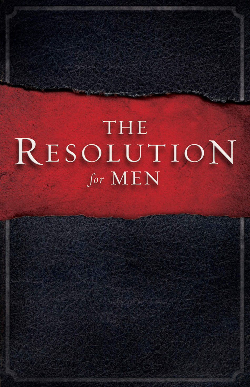The Resolution for Men by Broadman and Holman