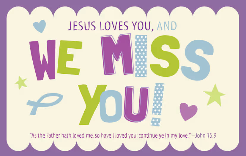 Inspirational Postcard: Jesus Loves You and We Miss You (Package of 25): John 15:9 (KJV)