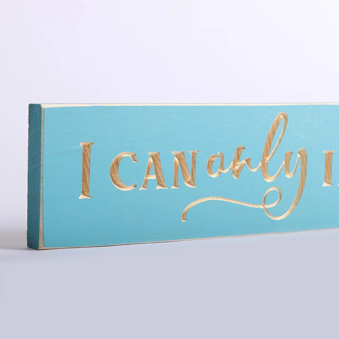 SIGN ENGRAVED WOOD I CAN ONLY IMAGINE ISLAND BLUE 3.5X16