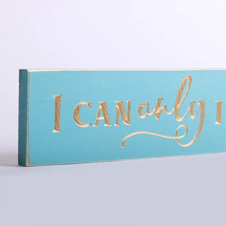 SIGN ENGRAVED WOOD I CAN ONLY IMAGINE ISLAND BLUE 3.5X16