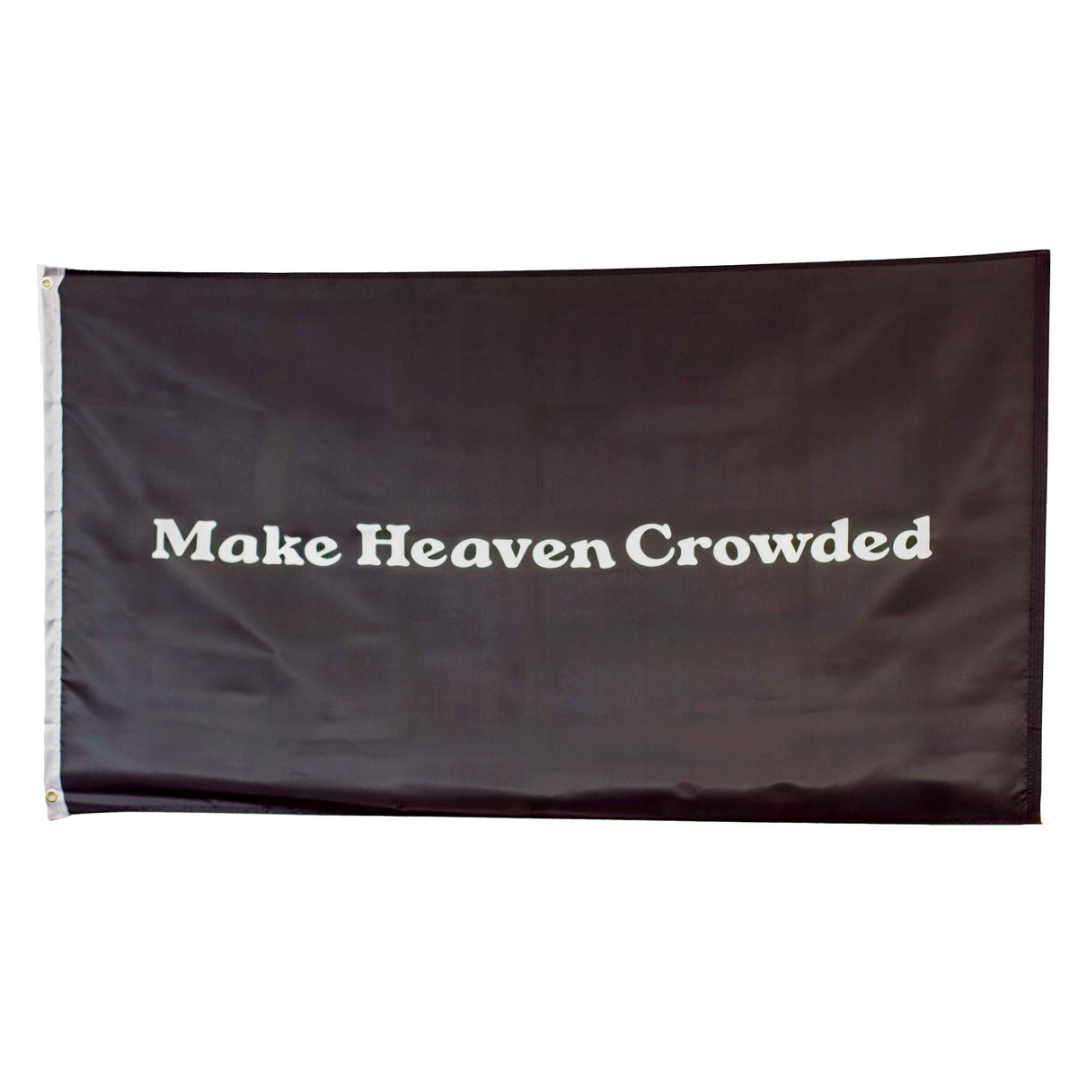 FLAG MAKE HEAVEN CROWDED 3ft X 5ft