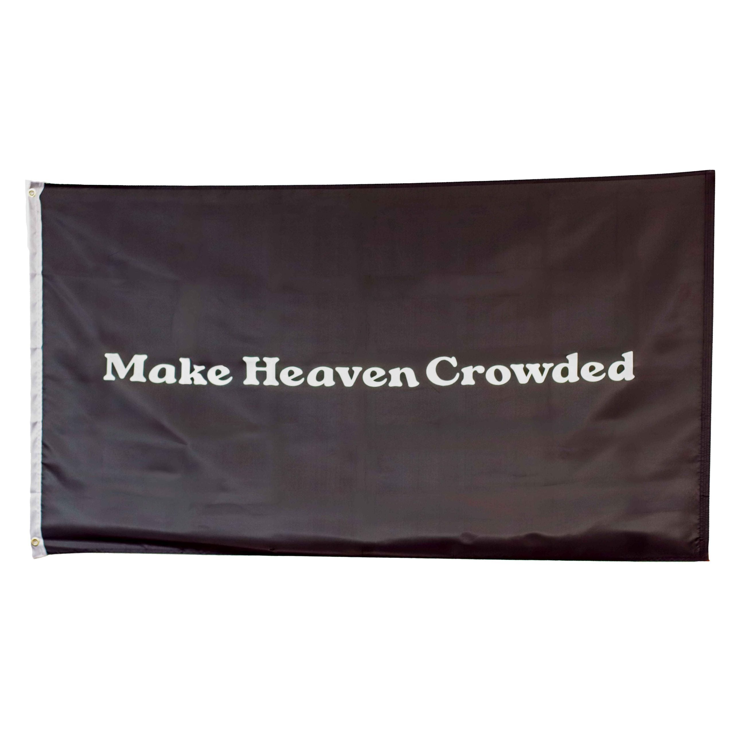 FLAG MAKE HEAVEN CROWDED 3ft X 5ft