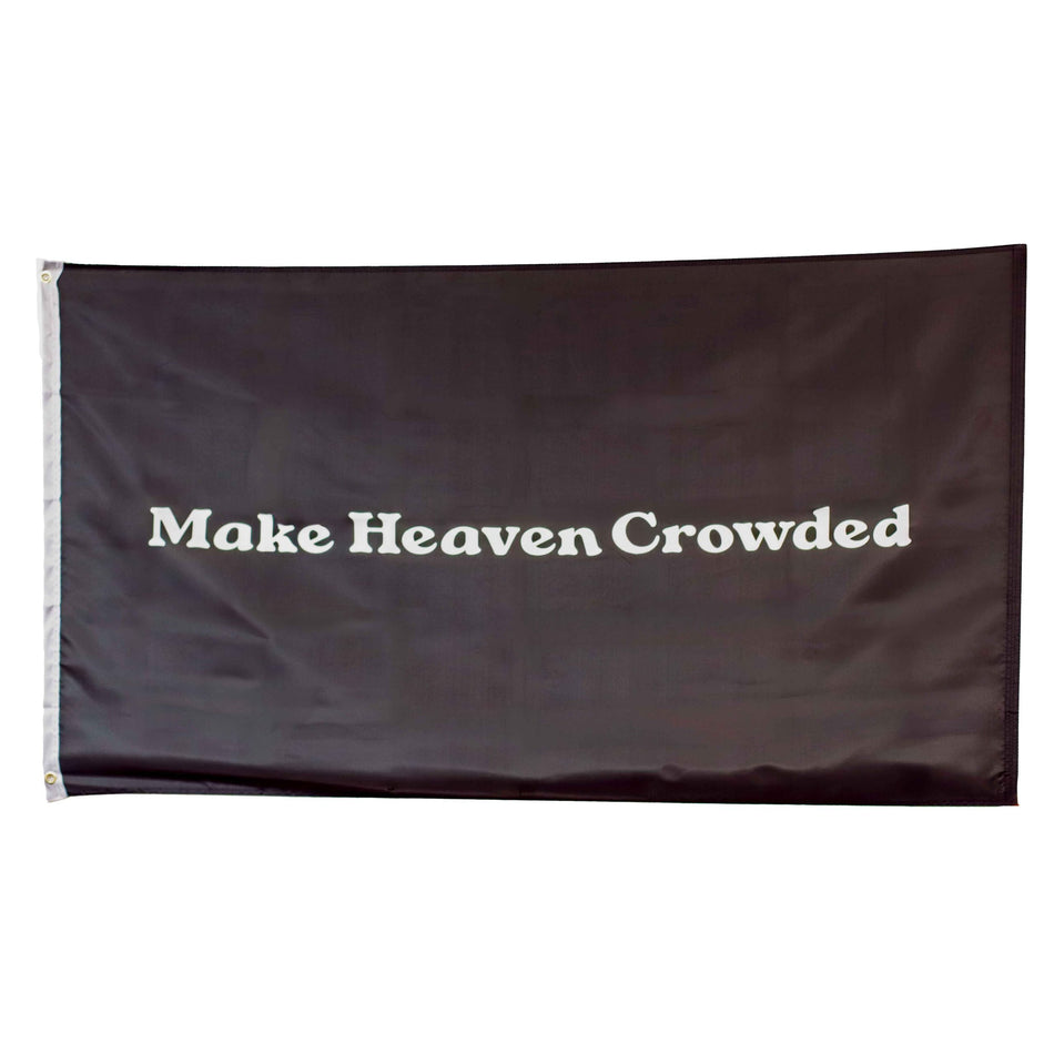 FLAG MAKE HEAVEN CROWDED 3ft X 5ft