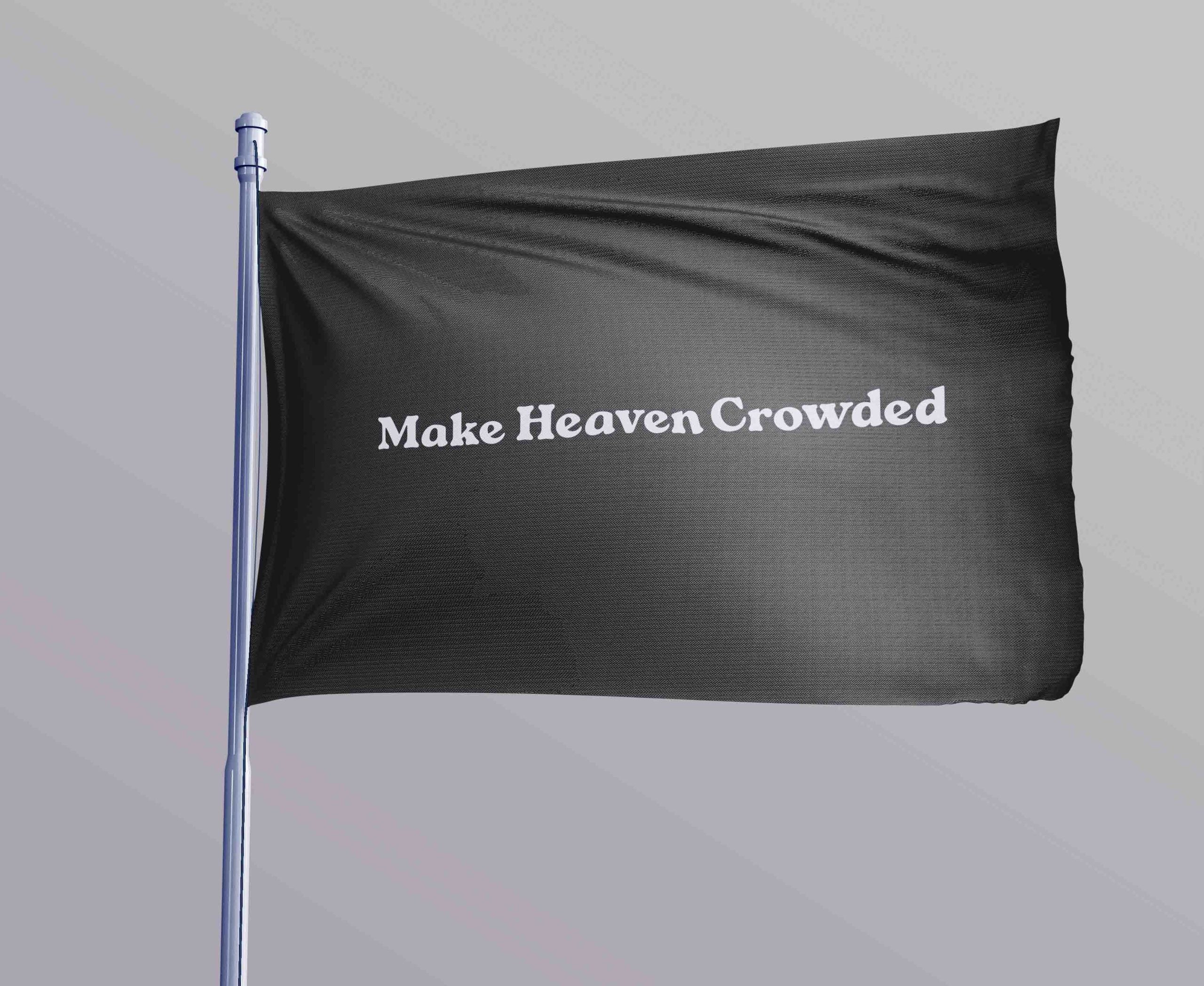 FLAG MAKE HEAVEN CROWDED 3ft X 5ft