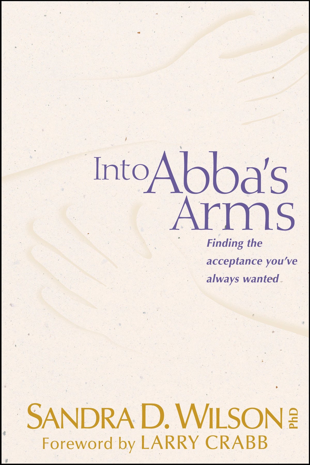 Into Abba's Arms by Tyndale