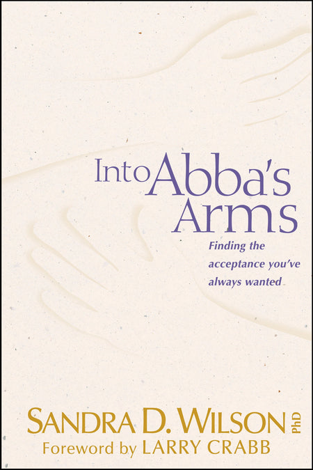 Into Abba's Arms by Tyndale
