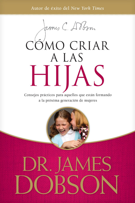 Cómo criar a las hijas by Tyndale