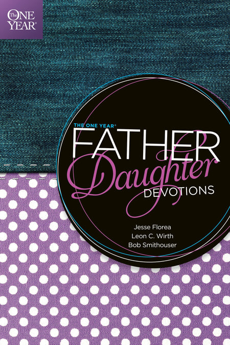 The One Year Father-Daughter Devotions by Tyndale
