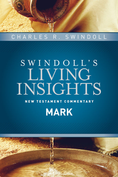 Insights on Mark (Swindoll's Living Insights New Testament Commentary) by Tyndale