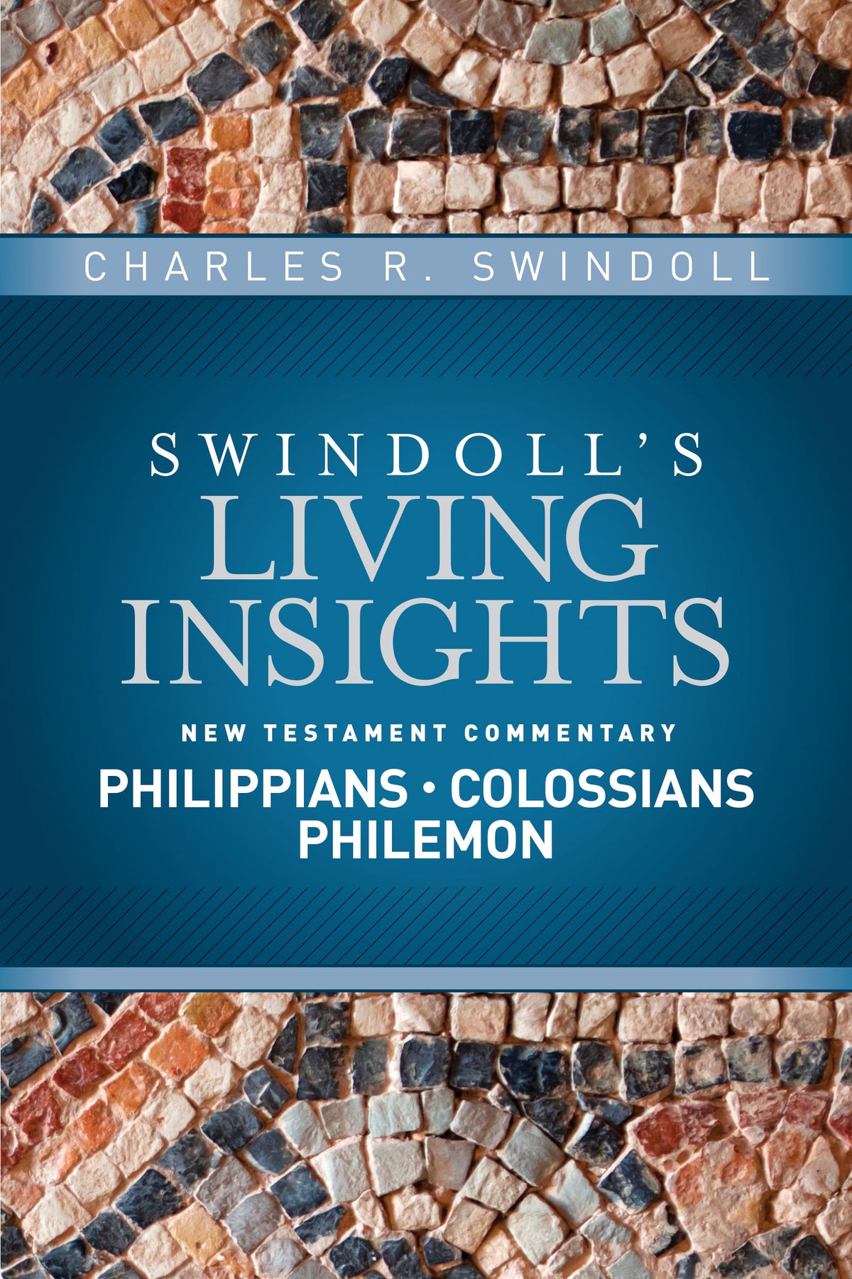Insights on Philippians, Colossians, Philemon (Swindoll's Living Insights New Testament Commentary) by Tyndale