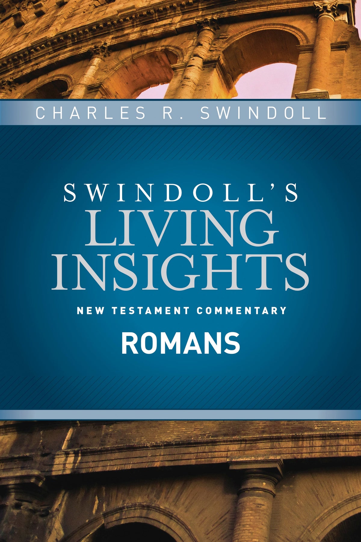 Insights on Romans (Swindoll's Living Insights New Testament Commentary) by Tyndale
