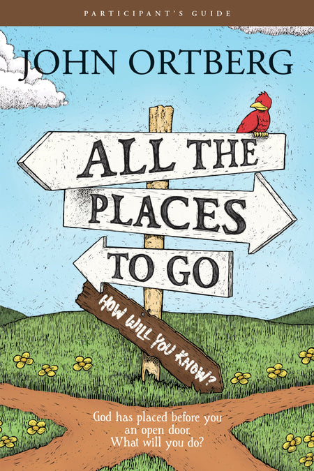 All the Places to Go . . . How Will You Know? Participant's Guide by Tyndale