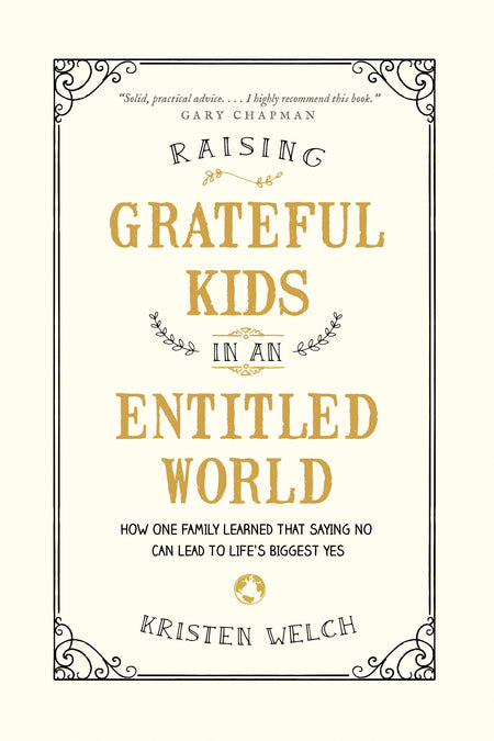 Raising Grateful Kids in an Entitled World by Tyndale