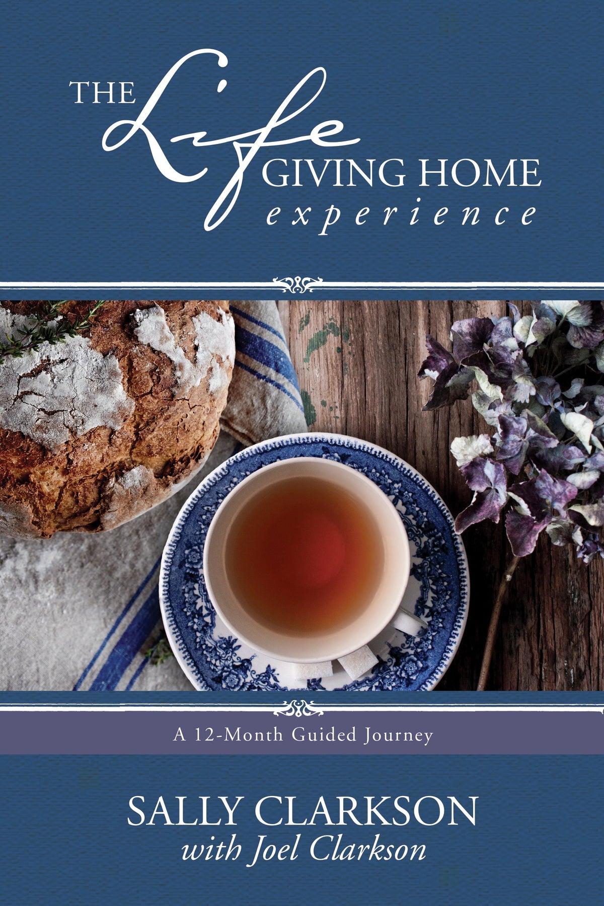 The Lifegiving Home Experience by Tyndale