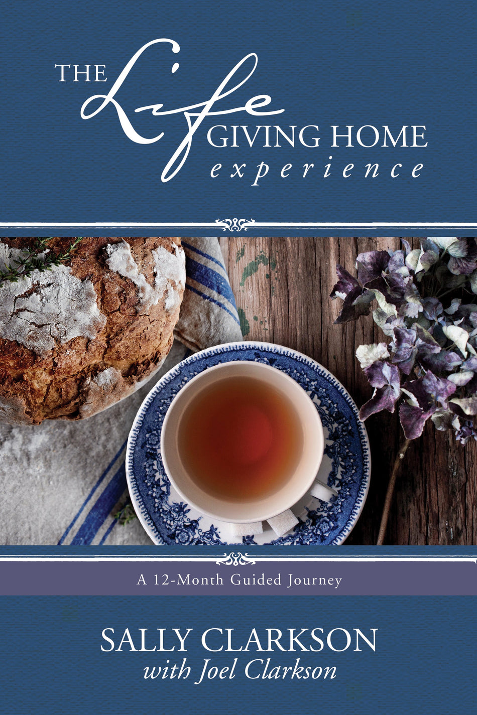 The Lifegiving Home Experience by Tyndale