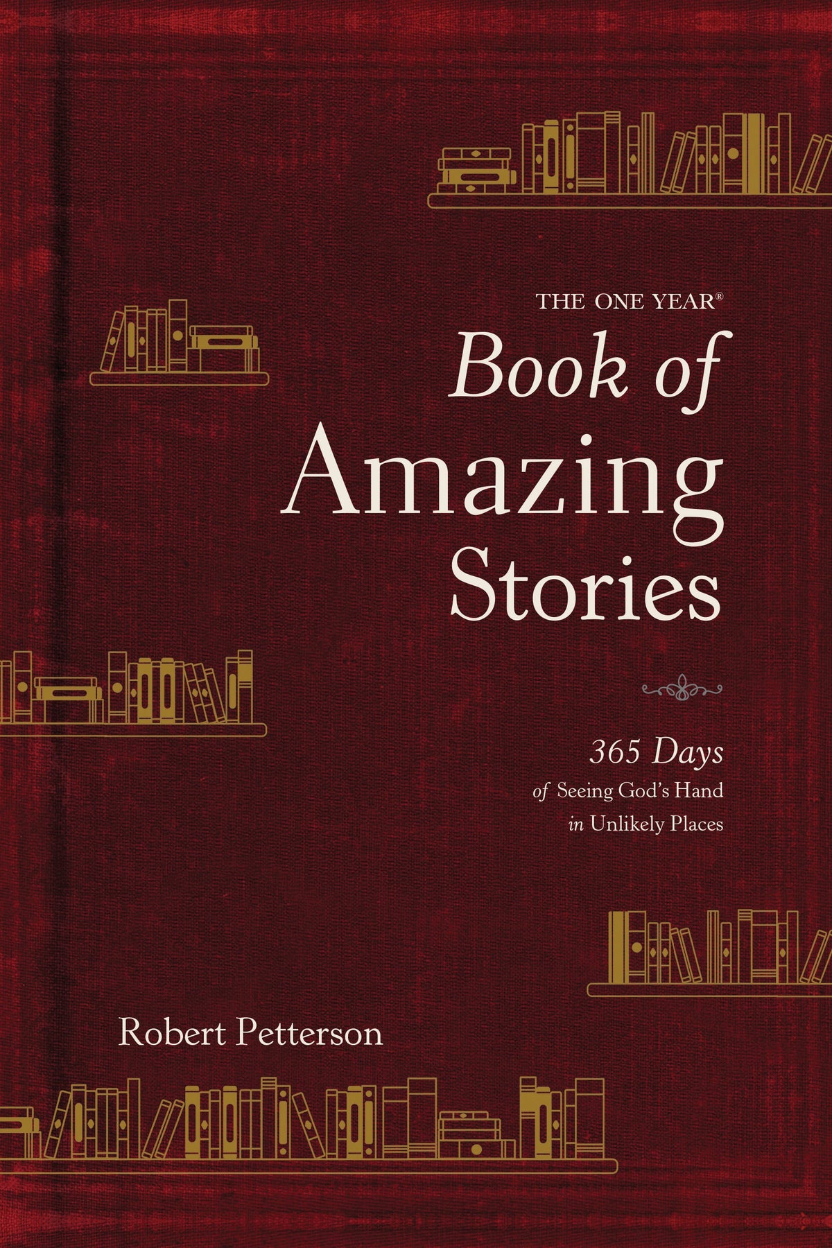 The One Year Book of Amazing Stories by Tyndale