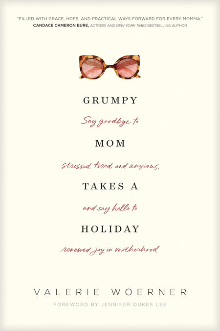Grumpy Mom Takes a Holiday by Tyndale