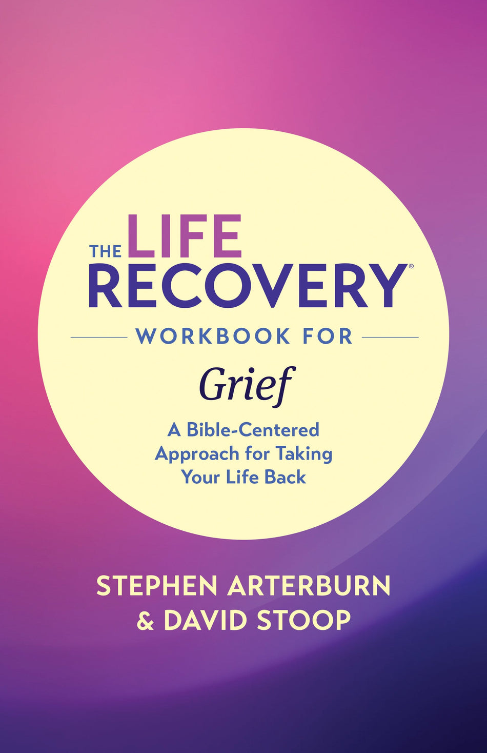 The Life Recovery Workbook for Grief by Tyndale