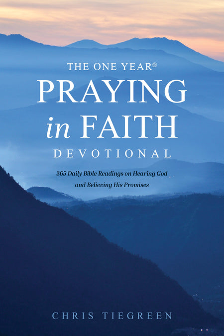 The One Year Praying in Faith Devotional by Tyndale