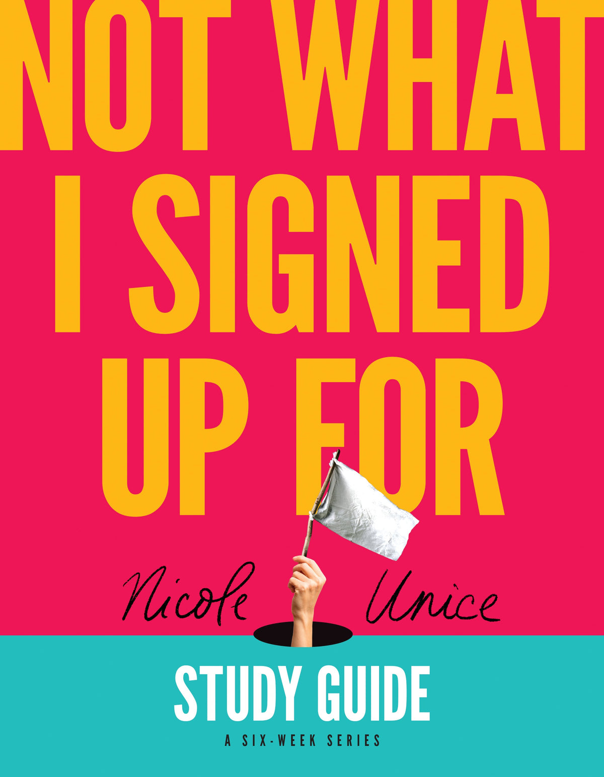 Not What I Signed Up For Study Guide by Tyndale