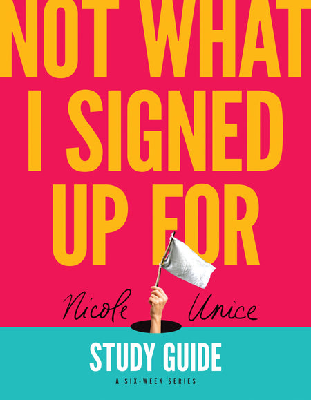 Not What I Signed Up For Study Guide by Tyndale
