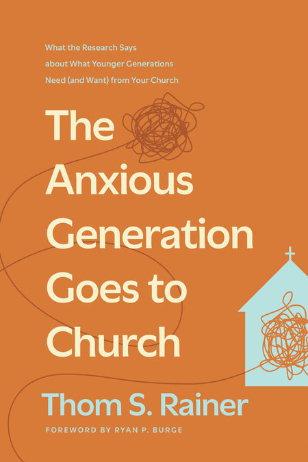 The Anxious Generation Goes to Church by Tyndale