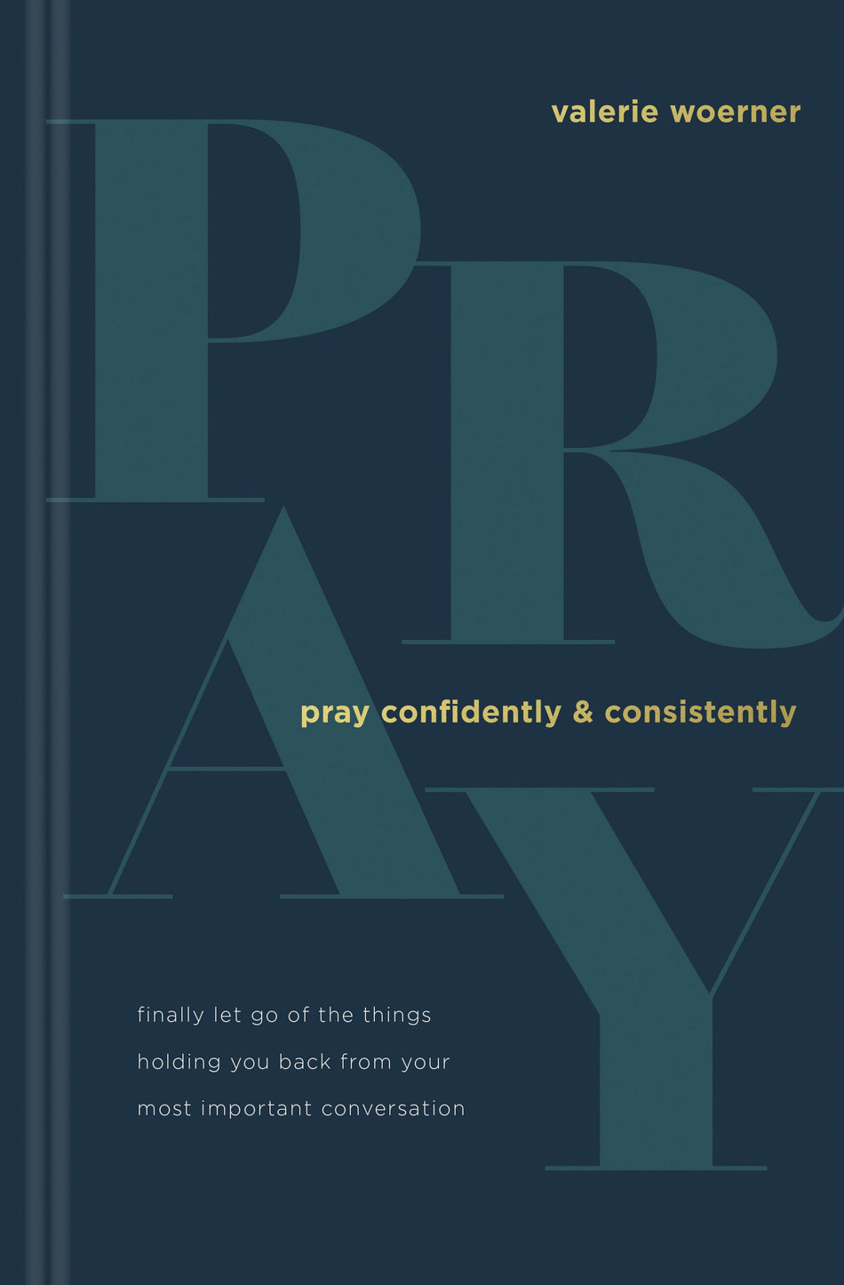 Pray Confidently and Consistently by Tyndale