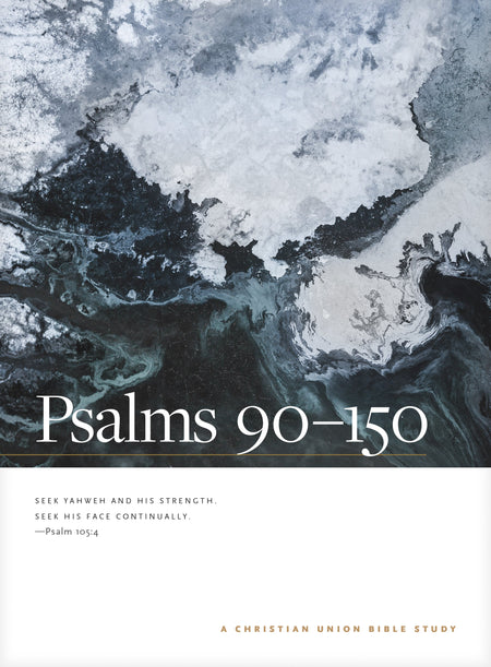 Psalms 90–150: A Christian Union Bible Study by Tyndale