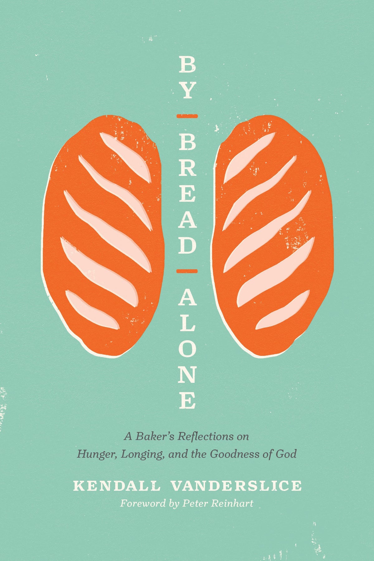 By Bread Alone by Tyndale