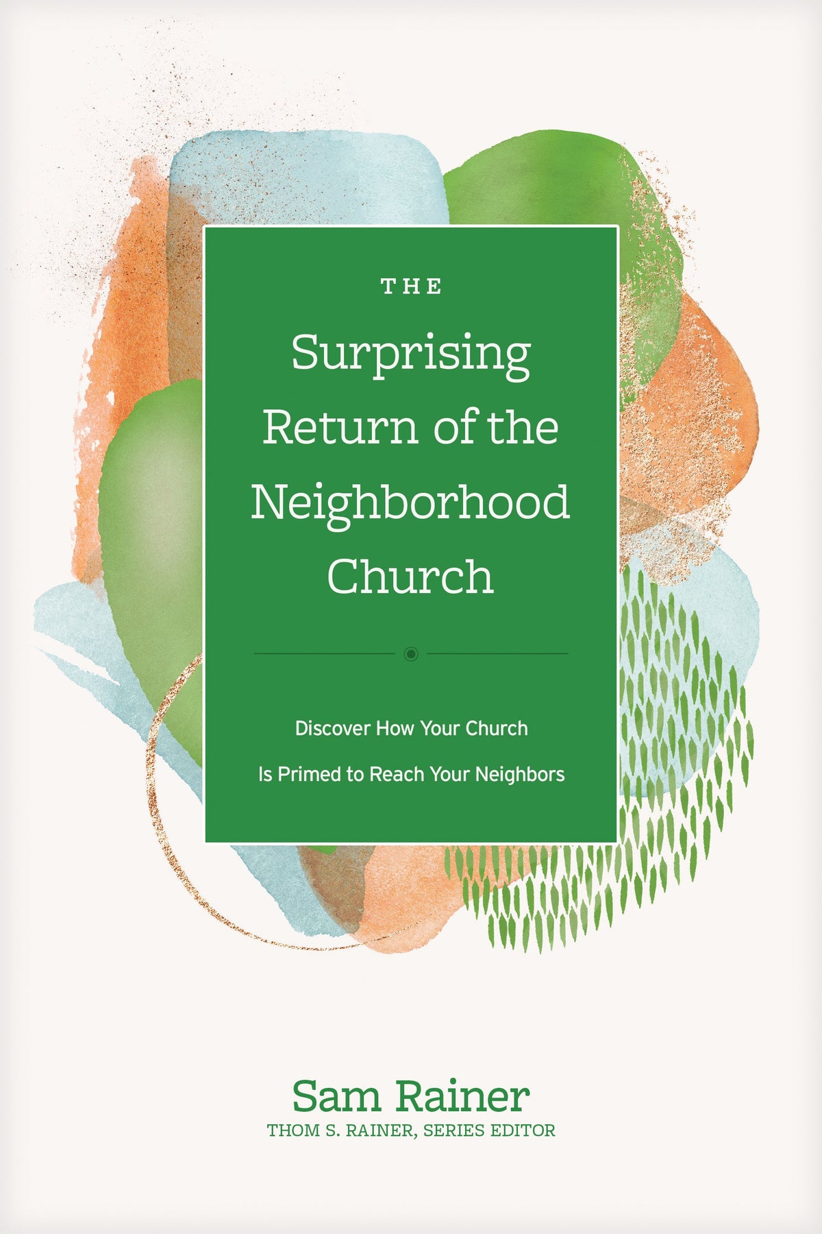 The Surprising Return of the Neighborhood Church by Tyndale