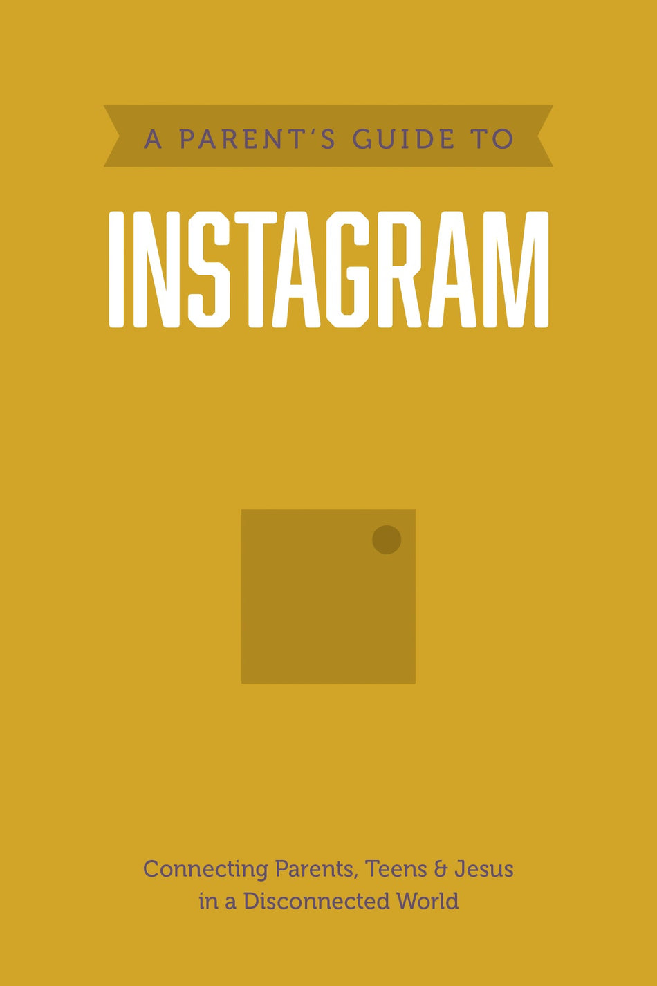 A Parent’s Guide to Instagram (Axis) by Tyndale