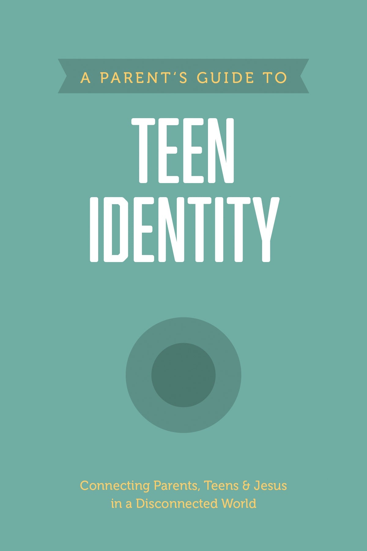 A Parent’s Guide to Teen Identity (Axis) by Tyndale