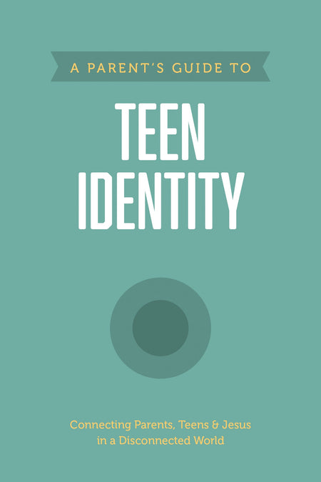 A Parent’s Guide to Teen Identity (Axis) by Tyndale