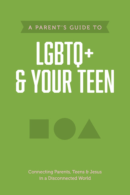 A Parent’s Guide to LGBTQ+ and Your Teen (Axis) by Tyndale