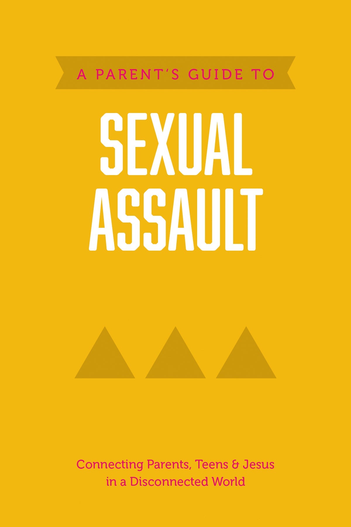 A Parent’s Guide to Sexual Assault (Axis) by Tyndale