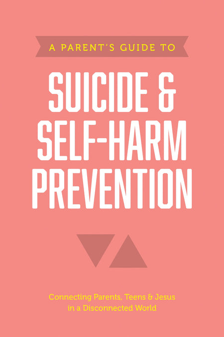 A Parent’s Guide to Suicide & Self-Harm Prevention (Axis) by Tyndale