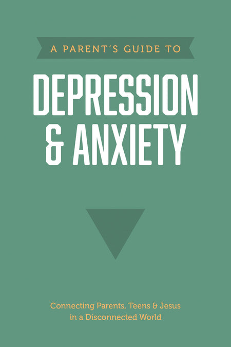 A Parent’s Guide to Depression & Anxiety (Axis) by Tyndale
