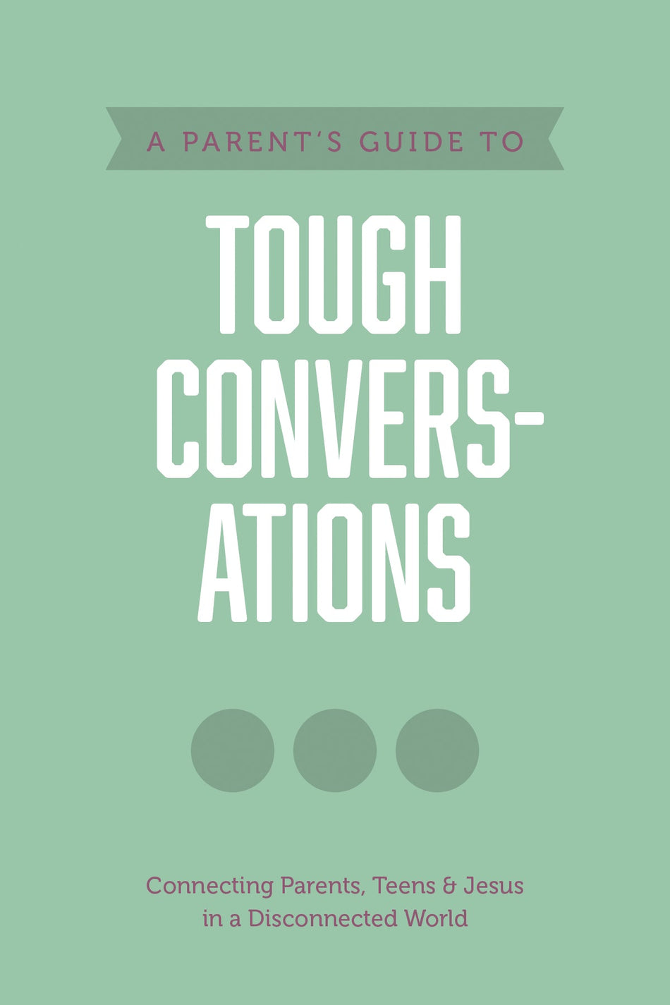 A Parent’s Guide to Tough Conversations (Axis) by Tyndale