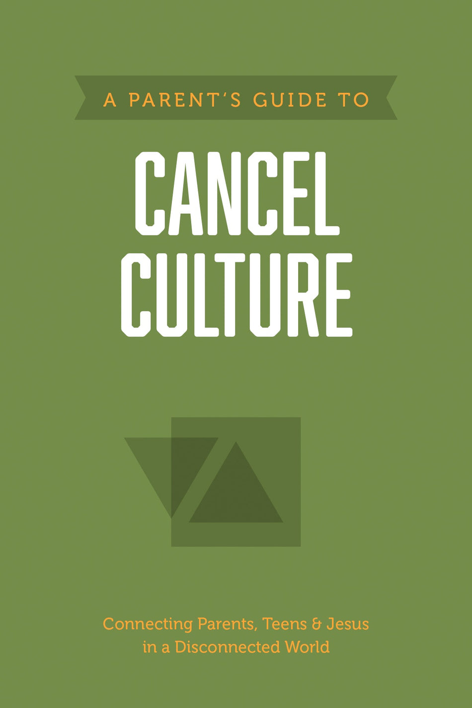 A Parent’s Guide to Cancel Culture (Axis) by Tyndale