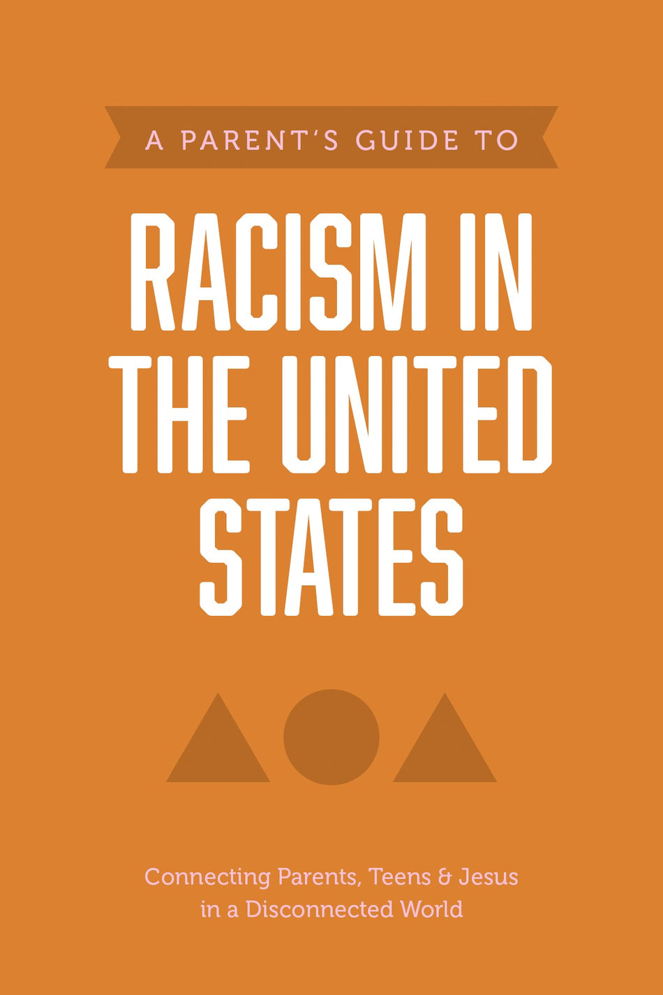 A Parent’s Guide to Racism in the United States (Axis) by Tyndale