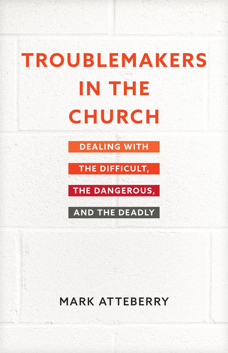 Troublemakers in the Church by Tyndale