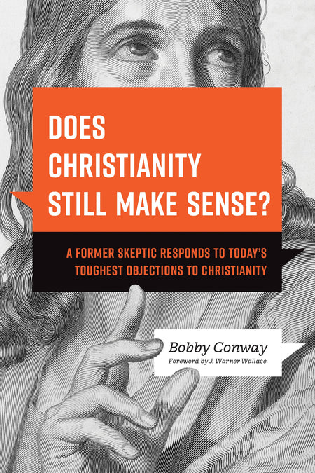 Does Christianity Still Make Sense? by Tyndale