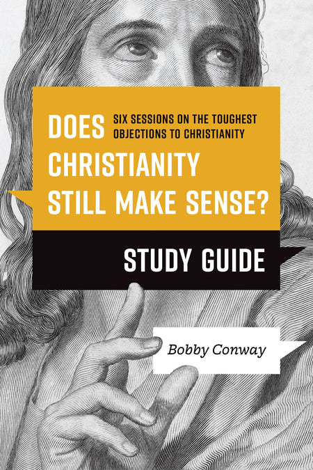 Does Christianity Still Make Sense? Study Guide by Tyndale