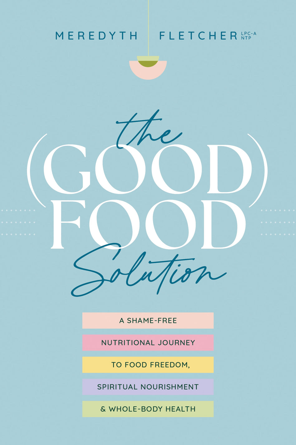 The (Good) Food Solution by Tyndale