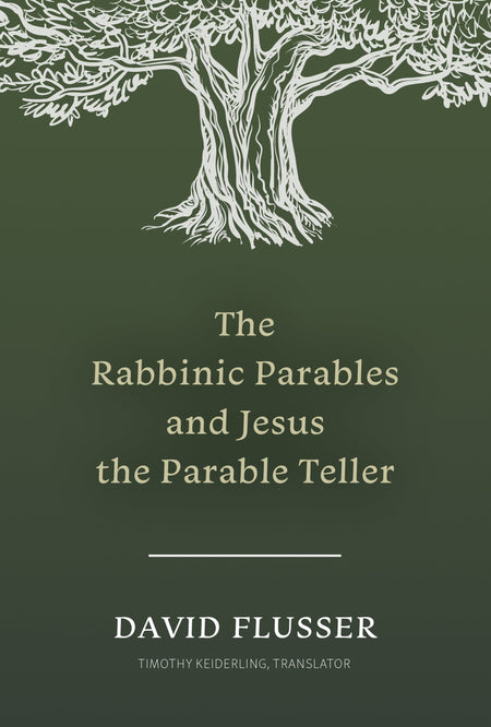 The Rabbinic Parables and Jesus the Parable Teller by Tyndale